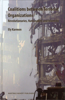 Coalitions Between Terrorist Organizations: Revolutionaries, Nationalists And Islamists 9004143580 Book Cover