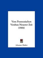 Vom Franzosischen Versbau Neuerer Zeit (1906) 1160270317 Book Cover