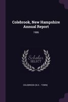 Colebrook, New Hampshire Annual Report: 1986 1379246415 Book Cover