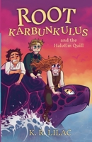 Root Karbunkulus and the HaloEm Quill: Book 2 of the Fantasy Adventure Series for Kids 1988974496 Book Cover