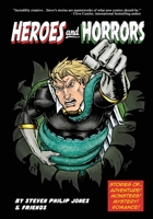 Heroes and Horrors 1544623011 Book Cover