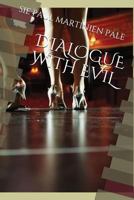 DIALOGUE WITH EVIL 1980598703 Book Cover