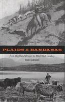 Plaids & Bandanas: From Highland Drover to Wildwest Cowboy 094648788X Book Cover