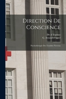 Direction De Conscience: Psychothérapie Des Troubles Nerveux 1017222835 Book Cover