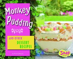 Monkey Pudding and Other Dessert Recipes (Snap) 1429613378 Book Cover