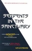 Serpents in the Sanctuary: Breaking Bondage in Believers 0892281707 Book Cover