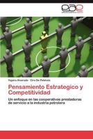Pensamiento Estratégico y Competitividad: Un enfoque en las cooperativas prestadoras de servicio a la industria petrolera 384549672X Book Cover