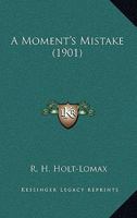 A Moment's Mistake 1436741017 Book Cover