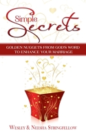 Simple Secrets: Golden Nuggets from God’s Word to Enhance Your Marriage 1943343756 Book Cover