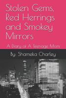 Stolen Gems, Red Herrings and Smokey Mirrors: A Diary of A Teenage Mom 1797008102 Book Cover