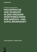 Hochsprache Und Mundart in Den Groen Worterbuchern Der Barock- Und Aufklarungszeit 3484309466 Book Cover