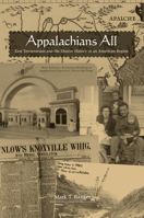 Appalachians All: East Tennesseans and the Elusive History of an American Region 1572337869 Book Cover