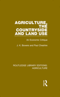 Agriculture, the Countryside and Land Use: An Economic Critique 0367264137 Book Cover