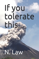 If you tolerate this... B08FTZZLYB Book Cover