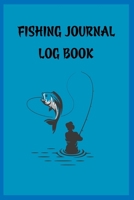 Fishing Journal Log Book: 6x9 -120 Page Fishing Log Book, Fishing Diary / Journal, Fisherman's Log Diary, Anglers Log Journal 1697241190 Book Cover