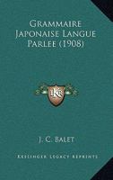 Grammaire Japonaise Langue Parlee (1908) 1168448018 Book Cover