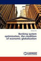 Banking system optimization, the condition of economic globalization 3659314943 Book Cover