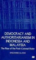 Democracy and Authoritarianism in Indonesia and Malaysia: The Rise of the Post-Colonial State 033371105X Book Cover
