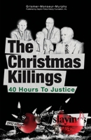 The Christmas Killings: 40 Hours to Justice: Full Color 098953023X Book Cover
