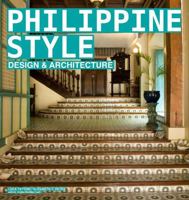 Philippine Style: Design & Architecture 9712727602 Book Cover