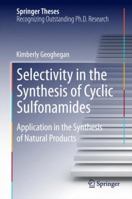 Selectivity in the Synthesis of Cyclic Sulfonamides: Application in the Synthesis of Natural Products 3319103377 Book Cover