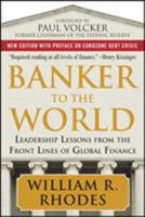 Banker to the World: Leadership Lessons From the Front Lines of Global Finance 0071704256 Book Cover