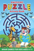 Awesome puzzle activity book: Brain games for kids ages 4-11 B0CQQZ3WM6 Book Cover