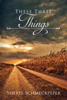 These Three Things 1711828866 Book Cover