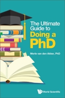 The Ultimate Guide to Doing a PhD 1800613644 Book Cover