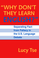 Why Don't They Learn English: Separating Fact from Fallacy in the U.S. Language Debate (Language and Literacy Series (Teachers College Pr)) 0807740969 Book Cover