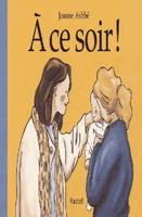 A ce soir! 2211048765 Book Cover