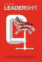 LEADERSH!T: A Look at the Broken Leadership System in Corporate America That Accepts Leaders Who are Really Good at Being Bad 1634919343 Book Cover