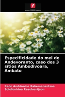 Especificidade do mel de Andevoranto, caso dos 3 s�tios Ambodivoara, Ambato 6204078410 Book Cover