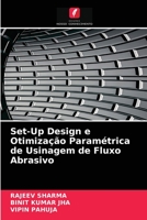 Set-Up Design e Otimização Paramétrica de Usinagem de Fluxo Abrasivo 6203532622 Book Cover