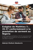 Exégèse de Matthieu 5; 35-37 conformément à la prestation de serment au Nigeria 6205275104 Book Cover