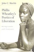 Phillis Wheatley's Poetics of Liberation: Backgrounds and Contexts 1572334991 Book Cover
