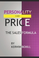 Personality Over Price: The Sales Formula B0GJS8CGY6 Book Cover