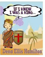 If I Knew I Was A King... 1491298707 Book Cover