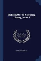 Bulletin Of The Newberry Library, Issue 6 1377030822 Book Cover