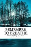 Remember to Breathe: Along This Road We Travel 1514153858 Book Cover