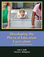 Developing the Physical Education Curriculum: An Achievement-Based Approach 0736041788 Book Cover