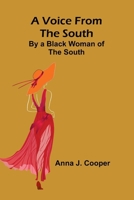 A Voice from the South; By a Black Woman of the South 9362995018 Book Cover