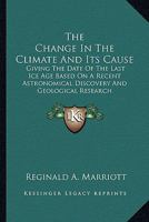 The Change in the Climate and Its Cause 0548497818 Book Cover