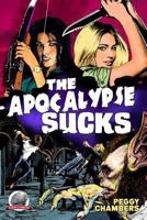 The Apocalypse Sucks 0615969410 Book Cover
