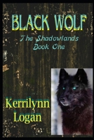 Black Wolf: The Shadowlands Book One B094GRR4L7 Book Cover