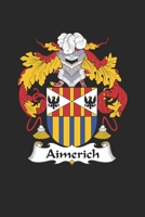 Aimerich: Aimerich Coat of Arms and Family Crest Notebook Journal (6 x 9 - 100 pages) 1692518356 Book Cover