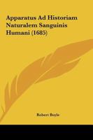 Apparatus Ad Historiam Naturalem Sanguinis Humani (1685) 1120156858 Book Cover