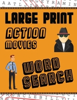 Large Print Action Movies Word Search: With Movie Pictures | Extra-Large, For Adults & Seniors | Have Fun Solving These Hollywood Gangster Film Word Find Puzzles! 1952772583 Book Cover