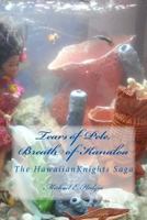 Tears of Pele, Breath of Kanaloa: The Hawaiian Knights Saga 1489572074 Book Cover