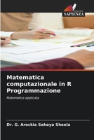 Matematica computazionale in R Programmazione (Italian Edition) 6203310956 Book Cover